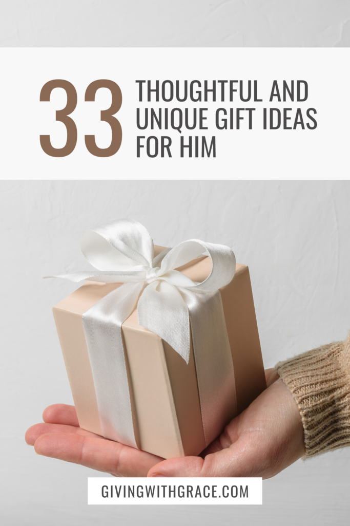 hand holding beige present with text, 33 Thoughtful and unique gift ideas for him