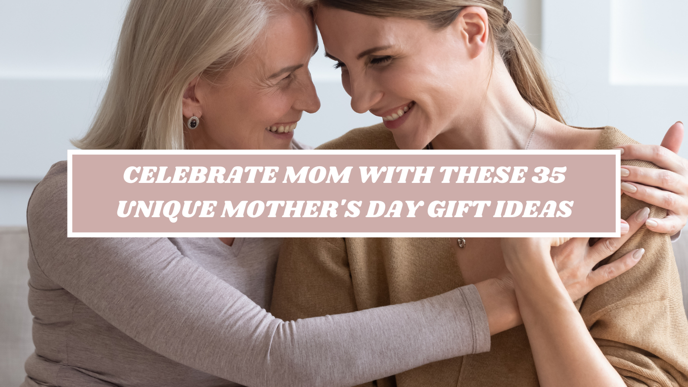 Celebrate Mom with These 35 Unique Mother's Day Gift Ideas - Giving ...