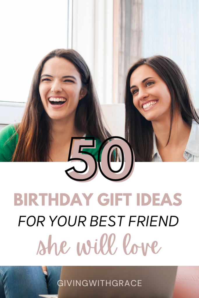 50 birthday gift ideas for best friend